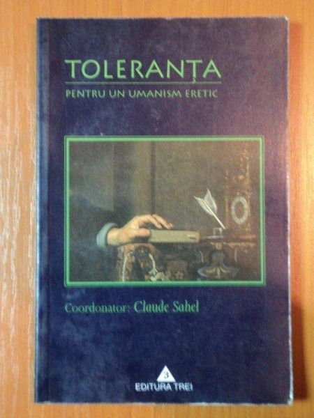 TOLERANTA PENTRU UN UMANISM ERETIC - CLAUDE SAHEL