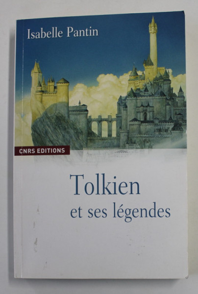 TOLKIEN ET SES LEGENDES par ISABELLE PANTIN , 2009