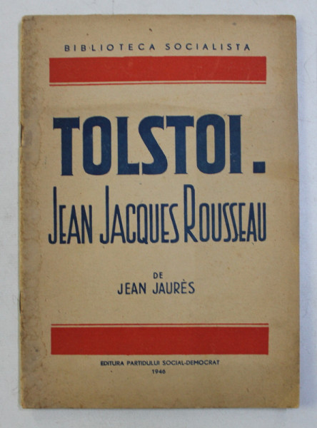 TOLSTOI - JEAN JACQUES ROUSSEAU de JEAN JAURES , 1946