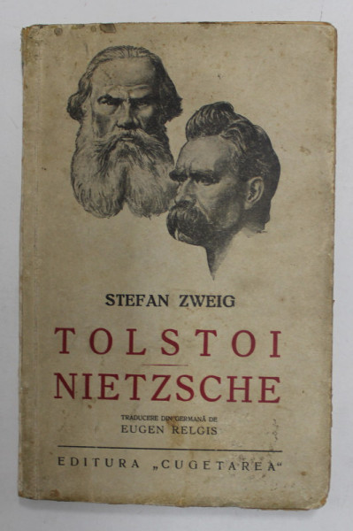 TOLSTOI , NIETZSCHE de STEFAN ZWEIG *EDITIE INTERBELICA