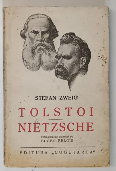 TOLSTOI , NIETZSCHE de STEFAN ZWEIG *EDITIE INTERBELICA