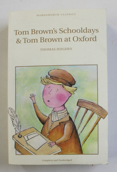 TOM BROWN 'S SCHOOLDAYS and TOM BROWN AT OXFORD by THOMAS HUGHES , 2007 , PREZINTA PETE SI HALOURI DE APA *