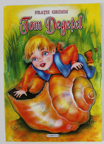 TOM DEGETEL de FRATII GRIMM , ilustratii de IAN SELTEA , ANII '2000