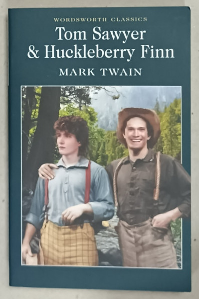 TOM SAWYER and HUCKLEBERRY FINN by MARK TWAIN , 2001 , COPERTA ORIGINALA BROSATA