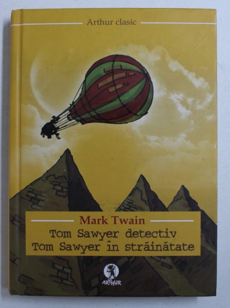 TOM SAWYER DETECTIV / TOM SAWYER IN STRAINATATE de MARK TWAIN , 2008