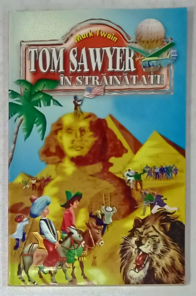 TOM SAWYER IN STRAINATATE de MARK TWAIN , in romaneste de PETRE SOLOMON , ANII '90