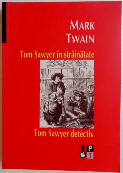 TOM SAWYER IN STRAINATATE / TOM SAWYER DETECTIV de MARK TWAIN , 2008