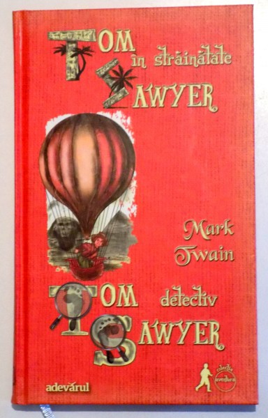 TOM SAWYER IN STRAINATATE - TOM SAWYER DETECTIV de MARK TWAIN , 2011