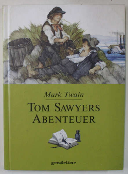 TOM SAWYERS ABENTEUER von MARK TWAIN , illustriert von  ERICH HOLLE , ( REPOVESTIRE ) , TEXT IN LIMBA GERMANA , 2004