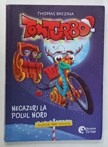 TOM TURBO : NECAZURI  LA POLUL NORD de THOMAS BREZINA , ilustratii de PABLO TAMBUSICO , 2024
