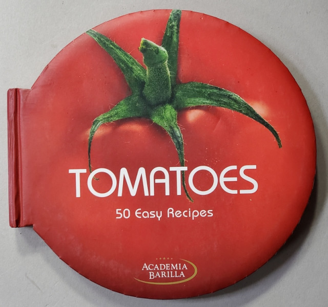 TOMATOES - 50 EASY RECIPES , by MARIAGRAZIA VILLA , 2012