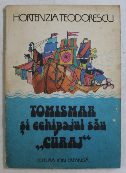 TOMISMAR SI ECHIPAJUL SAU CURAJ de HORTENZIA TEODORESCU , 1982