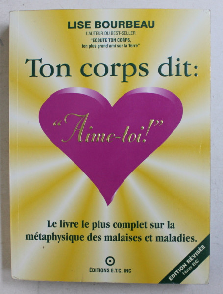 TON CORPS DIT : AIME-TOI! par LISE BOURBEAU , 1997