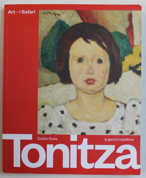 TONITZA SI GENIUL COPILARIEI de ZOLTAN SOOS , 2019 *PREZINTA SUBLINIERI