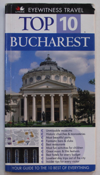 TOP 10 BUCHAREST , EYEWITNESS TRAVEL GUIDE, by TEODORA STANCIU and IOANA GRUENWALD , 2011