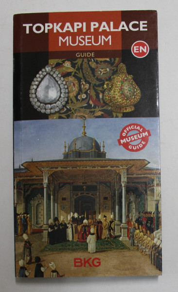 TOPKAPI PALACE MUSEUM GUIDE , 2013