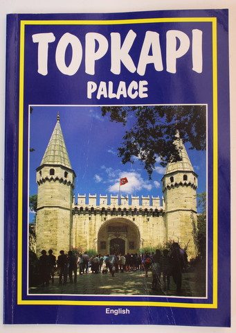 TOPKAPI PALACE , text by TURHAN CAN , ANII '2000