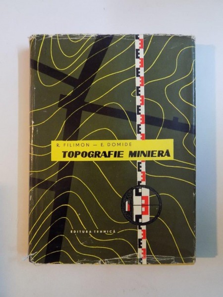 TOPOGRAFIE MINIERA de R. FILIMON , E. DOMIDE 1962