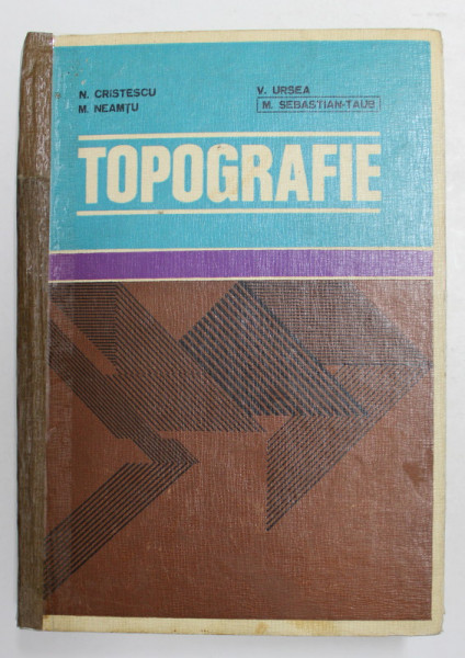 TOPOGRAFIE PENTRU SUBINGINERI de N. CRISTESCU , M. SEBASTIAN TAUB .1980