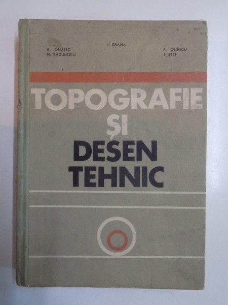 TOPOGRAFIE SI DESEN TEHNIC de I. GRAMA...I. STEF, 1969