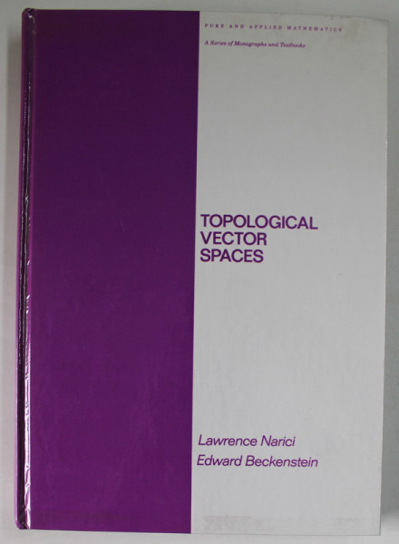 TOPOLOGICAL VECTOR SPACES by LAWRENCE NARICI and EDWARD BECKENSTEIN , 1985