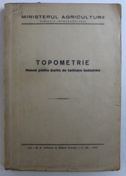 TOPOMETRIE - MANUAL PENTRU SCOLILE DE CALIFICARE CADASTRALE , 1952