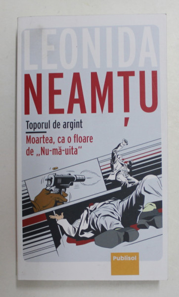 TOPORUL DE ARGINT - MOARTEA , CA O FLOARE DE ' NU - MA - UITA ' de LEONIDA NEAMTU , 2021