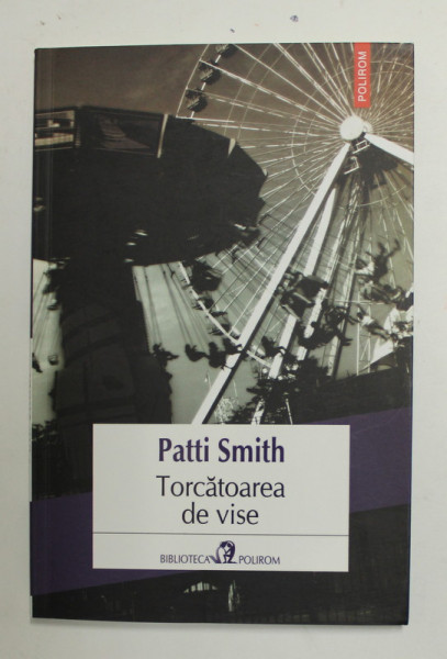 TORCATOAREA DE VISE de PATTI SMITH , 2015