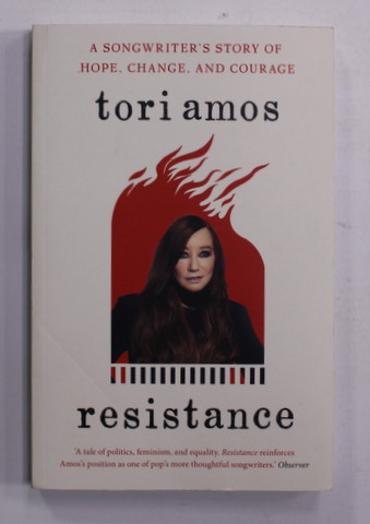 TORI AMOS - RESISTANCE - A SONGWRITER ' S STORY OF HOPE , CHANGE , AND COURAGE , 2021