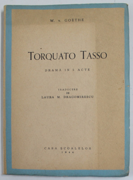 TORQUATO TASSO - DRAMA IN ACTE de W.v. GOETHE , 1944