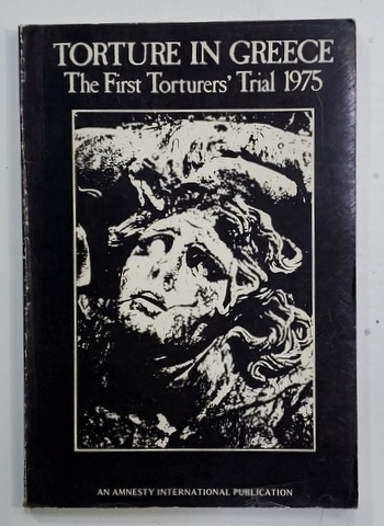 TORTURE IN GREECE - THE FIRST TORTURES 'TRIAL 1975 , 1977