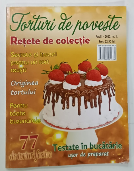 TORTURI DE POVESTE : RETETE DE COLECTIE , NR. 1  ANUL I , 2022