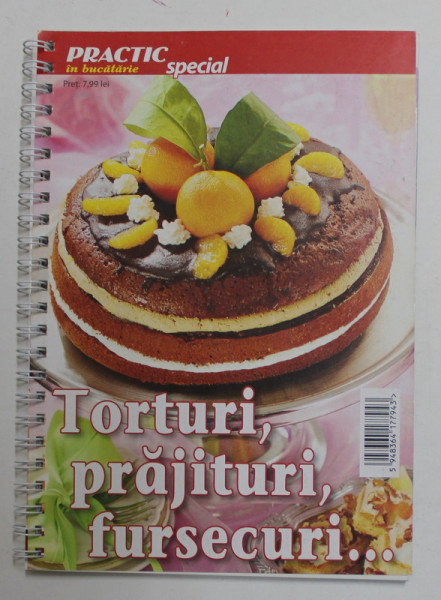 TORTURI , PRAJITURI , FURSECURI   , REVISTA ' PRACTIC IN BUCATARIE ' , NUMAR SPECIAL , ANII '2000