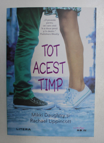 TOT ACEST TIMP , roman de MIKKI DAUGHTRY si RACHAEL LIPPINCOTT , 2020