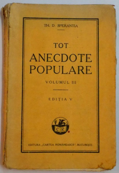 TOT ANECDOTE POPULARE , VOL. III , EDITIA V , 1929