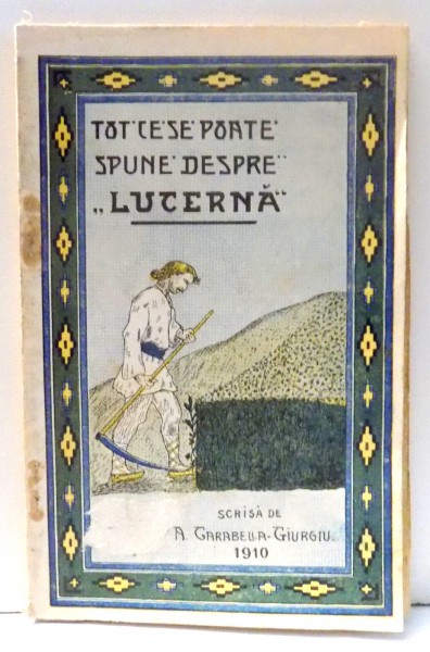 TOT CE SE POATE SPUNE DESPRE LUCERNA de A. CARABELLA GIURGIU , 1910