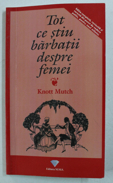 TOT CE STIU BARBATII DESPRE FEMEI de KNOTT MUTCH , 2006 *PREZINTA HALOURI DE APA
