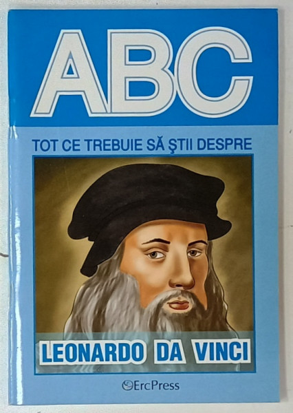 TOT CE TREBUIE SA STII DESPRE LEONARDO DA VINCI , SERIA ' ABC ' , ANII '2000