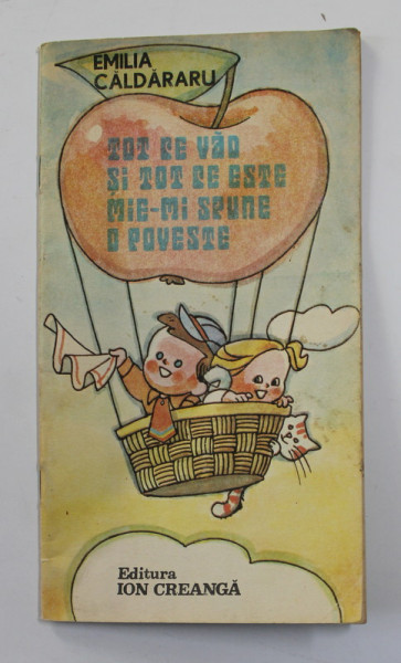 TOT CE VAD SI TOT CE ESTE MIE- MI SPUNE O POVESTE de EMILIA CALDARARU , desene de DUMITRU DOBRICA , 1986