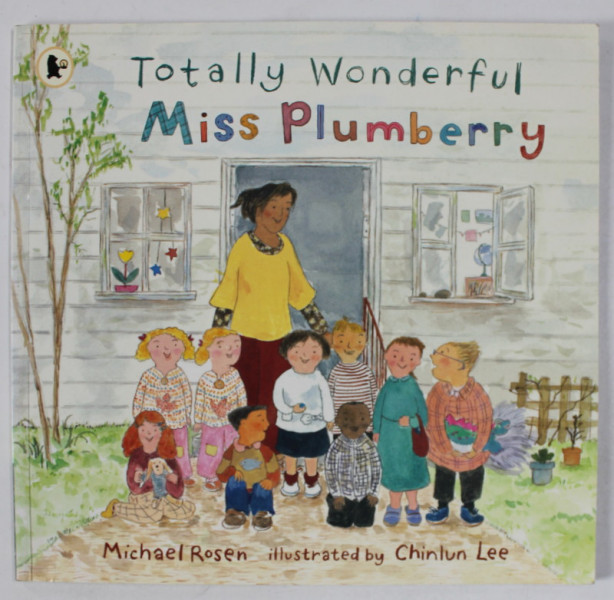 TOTALLY WONDERFUL MISS PLUMBERRY by MICHAEL ROSEN , illustrated by CHINLUN LEE , 2007