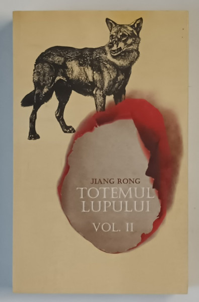 TOTEMUL LUPULUI , VOLUMUL II de JIANG RONG , 2011