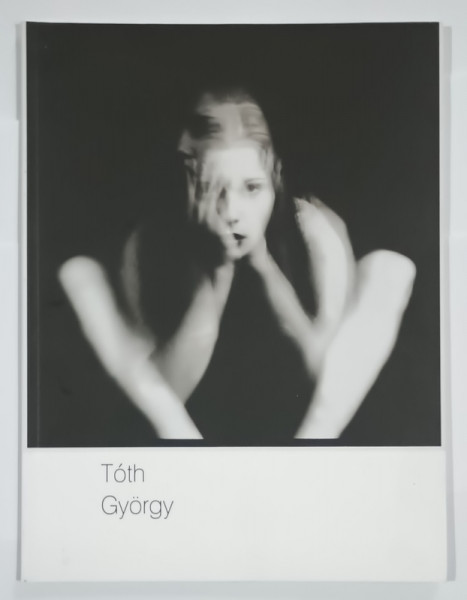 TOTH GYORGY , CATALOG DE EXPOZITIE , FOTOGRAFIE , TEXT IN MAGHIARA , ENGLEZA , ROMANA , 2012