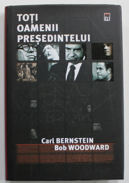 TOTI OAMENII PRESEDINTELUI de CARL BERNSTEIN si BOB WOODWARD , 2007