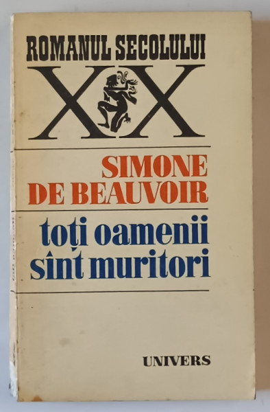 TOTI OAMENII SUNT MURITORI de SIMONE DE BEAUVOIR , 1976