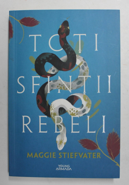 TOTI SFINTII REBELI de MAGGIE STIEFVATER , 2021