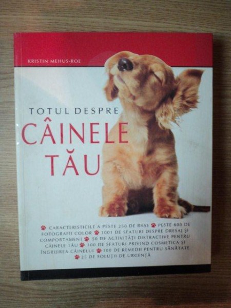 TOTUL DESPRE CAINELE TAU de KRISTIN MEHUS-ROE , 2008