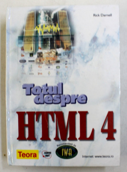 TOTUL DESPRE HTML 4 de RICK DARNELL , 2002