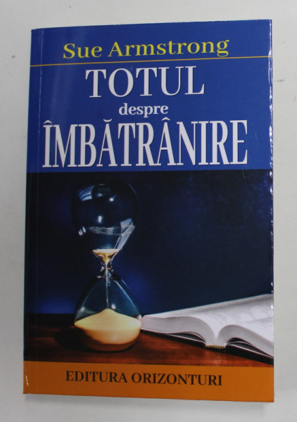TOTUL DESPRE IMBATRANIRE de SUE ARMSTRONG , 2021