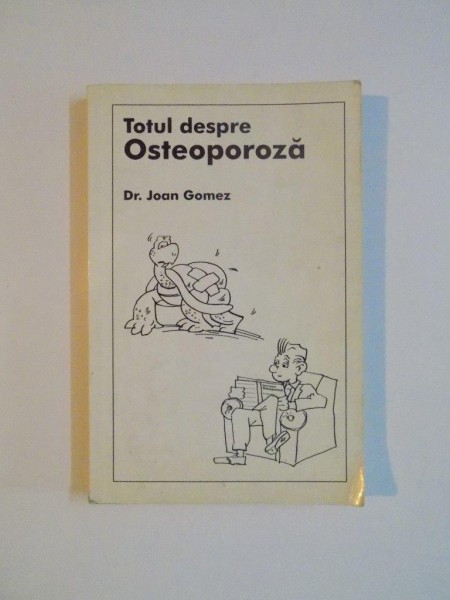 TOTUL DESPRE OSTEOPOROZA de JOAN GOMEZ 2000