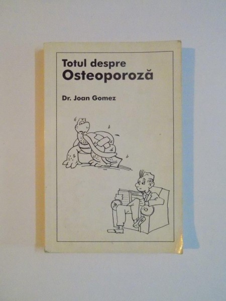 TOTUL DESPRE OSTEOPOROZA de JOAN GOMEZ 2000